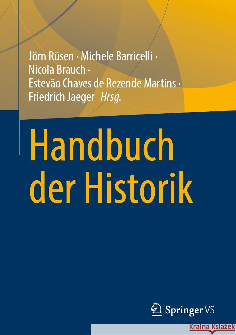 Handbuch Der Historik J?rn R?sen Michele Barricelli Nicola Brauch 9783658477592 Springer vs - książka