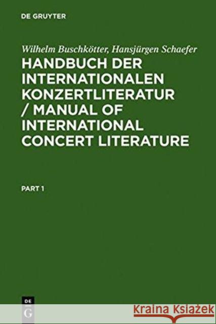 Handbuch der internationalen Konzertliteratur, 2 Bde.. Manual of International Concert Literature, 2 Vol. : Instrumentalmusik und Vokalmusik. Z. Tl. Dtsch.-Engl. Buschkötter, Wilhelm; Schaefer, Hansjürgen 9783110139051 Gruyter - książka