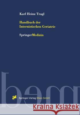 Handbuch Der Internistischen Geriatrie Karl H. Tragl 9783709173176 Springer - książka
