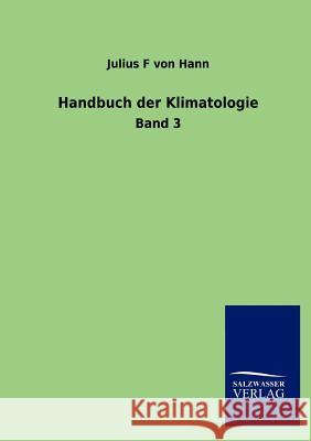 Handbuch der Klimatologie Hann, Julius F. Von 9783864445828 Salzwasser-Verlag - książka