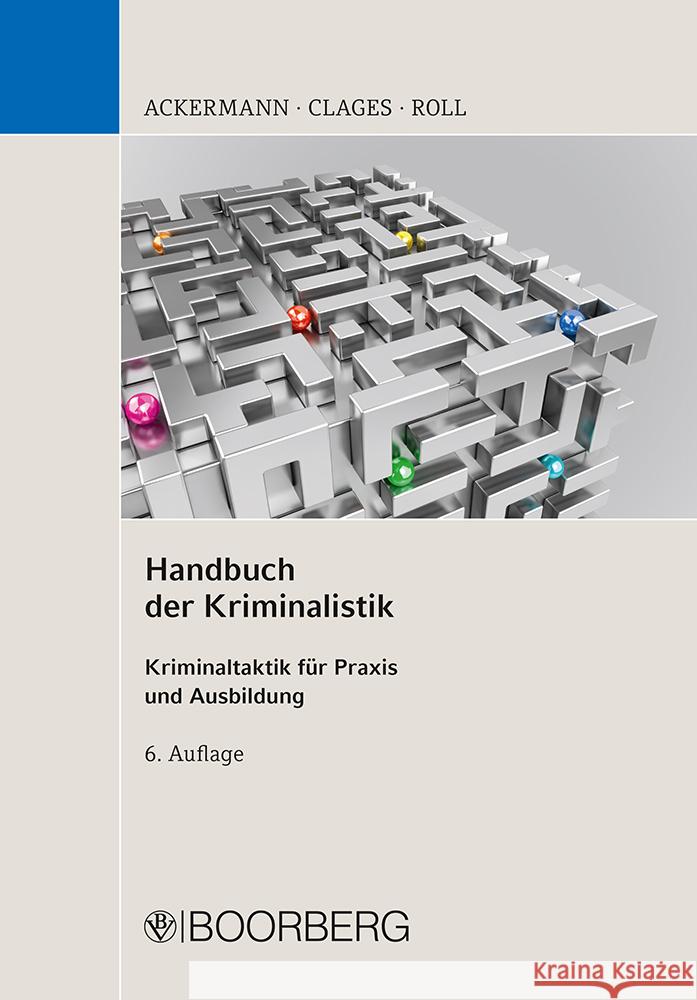 Handbuch der Kriminalistik Ackermann, Rolf, Clages, Horst, Roll, Holger 9783415069916 Boorberg - książka