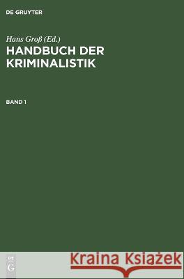 Handbuch Der Kriminalistik. Band 1 Ernst Seelig, Hanns Gross 9783112677599 De Gruyter - książka