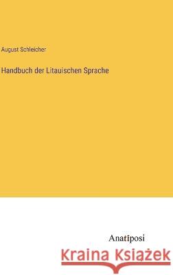 Handbuch der Litauischen Sprache August Schleicher 9783382003111 Anatiposi Verlag - książka