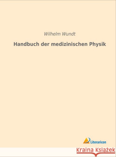 Handbuch der medizinischen Physik Wundt, Wilhelm 9783959132961 Literaricon - książka