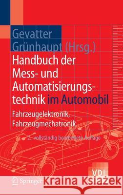 Handbuch der Mess- und Automatisierungstechnik im Automobil: Fahrzeugelektronik, Fahrzeugmechatronik Gevatter, Hans-Jürgen 9783540212058 Springer - książka