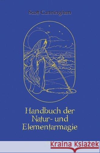 Handbuch der Natur- und Elementarmagie : Gesamtausgabe Cunningham, Scott Wood, Robin  9783866630505 Arun-Verlag - książka