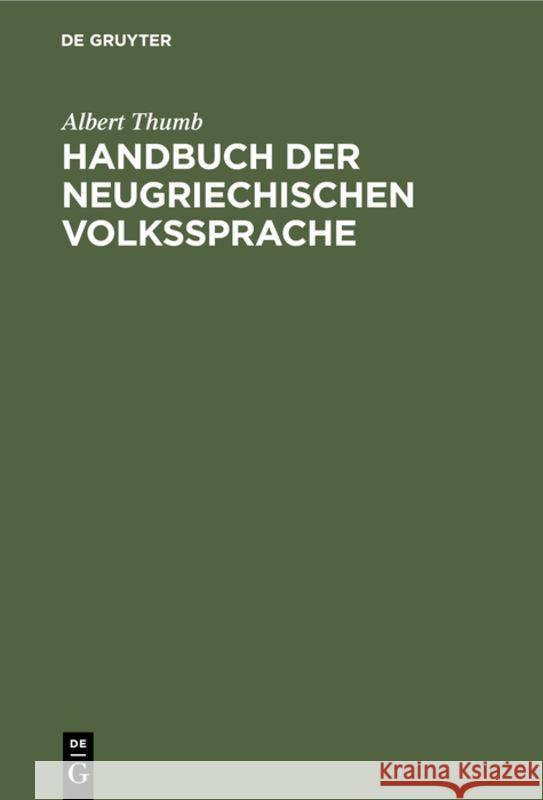 Handbuch Der Neugriechischen Volkssprache: Grammatik, Texte, Glossar Albert Thumb 9783111180847 Walter de Gruyter - książka