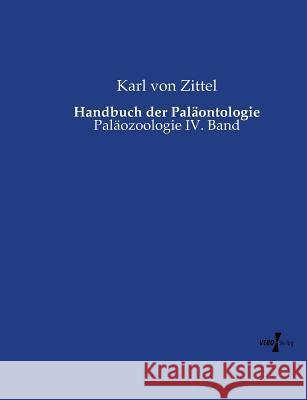 Handbuch der Paläontologie: Paläozoologie IV. Band Karl Von Zittel 9783737208437 Vero Verlag - książka