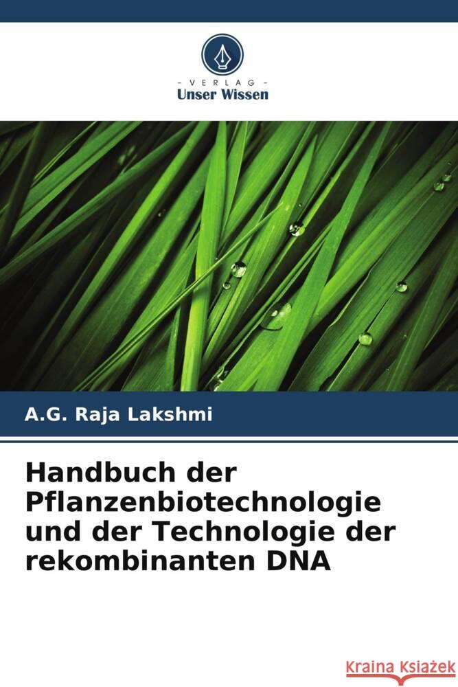 Handbuch der Pflanzenbiotechnologie und der Technologie der rekombinanten DNA A. G. Raja Lakshmi 9786207969746 Verlag Unser Wissen - książka