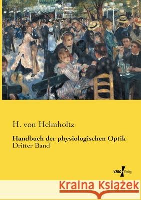 Handbuch der physiologischen Optik: Dritter Band H Von Helmholtz 9783737215367 Vero Verlag - książka