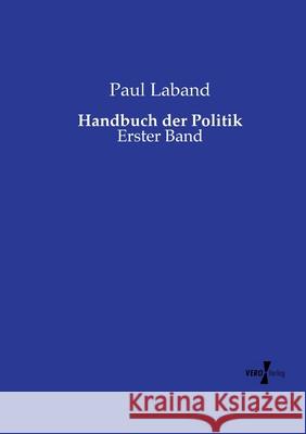 Handbuch der Politik Laband, Paul 9783737225496 Vero Verlag in hansebooks GmbH - książka