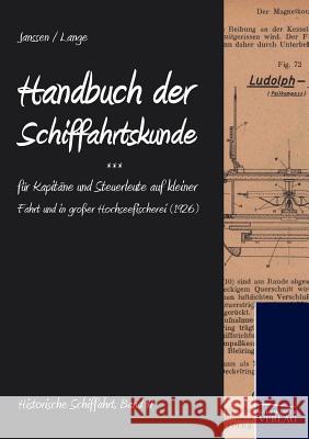 Handbuch der Schifffahrtskunde für Kapitäne und Steuerleute auf kleiner Fahrt und in großer Hochseefischerei Lange, Christian 9783941842052 Salzwasser-Verlag Gmbh - książka