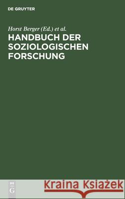 Handbuch Der Soziologischen Forschung: Methodologie, Methoden, Techniken Berger, Horst 9783112534618 de Gruyter - książka