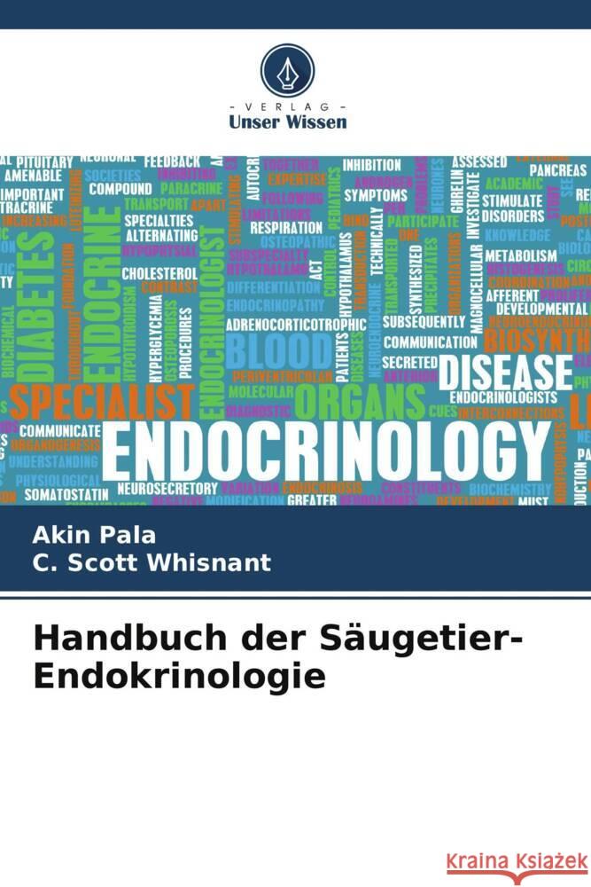 Handbuch der Säugetier-Endokrinologie Pala, Akin, Whisnant, C. Scott 9786208319724 Verlag Unser Wissen - książka