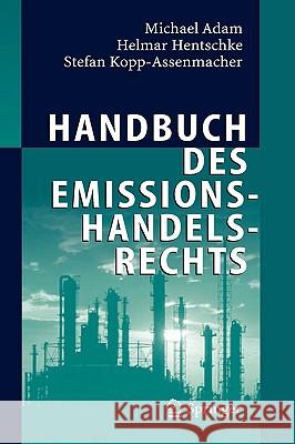 Handbuch des Emissionshandelsrechts Michael Adam, Helmar Hentschke, Stefan Kopp-Assenmacher 9783540236405 Springer-Verlag Berlin and Heidelberg GmbH &  - książka