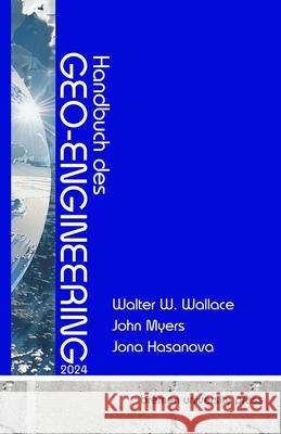 Handbuch des Geo-Engineering 2024 John Myers Jana Hasanova Walter W. Wallace 9783689046163 Bremen University Press - książka