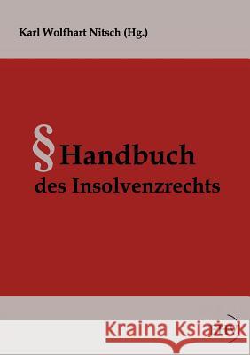 Handbuch des Insolvenzrechts Nitsch, Karl Wolfhart 9783867416504 Europäischer Hochschulverlag - książka