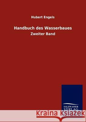 Handbuch des Wasserbaues Engels, Hubert 9783864447990 Salzwasser-Verlag Gmbh - książka