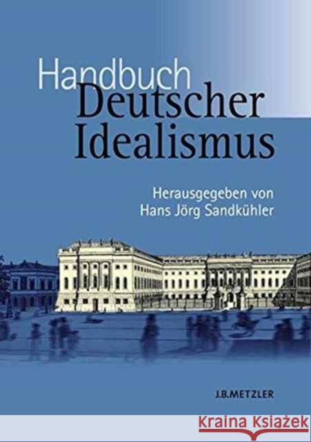 Handbuch Deutscher Idealismus Sandkühler, Hans J.   9783476021182 Metzler - książka