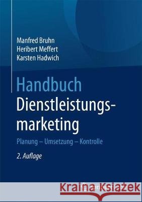 Handbuch Dienstleistungsmarketing: Planung - Umsetzung - Kontrolle Bruhn, Manfred 9783658172329 Springer Gabler - książka