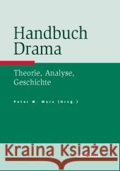 Handbuch Drama: Theorie, Analyse, Geschichte Marx, Peter 9783476023483 Metzler - książka