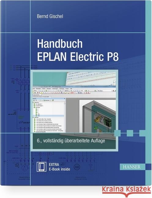 Handbuch EPLAN Electric P8 : Extra: E-Book inside Gischel, Bernd 9783446459199 Hanser Fachbuchverlag - książka