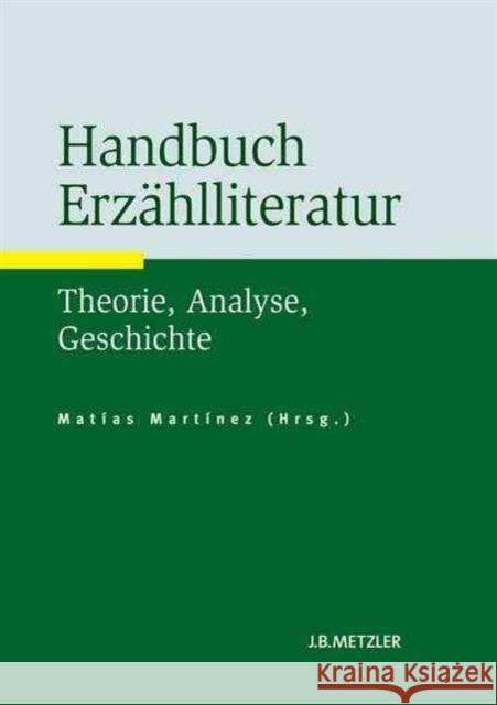 Handbuch Erzählliteratur: Theorie, Analyse, Geschichte Martínez, Matías 9783476023476 Metzler - książka