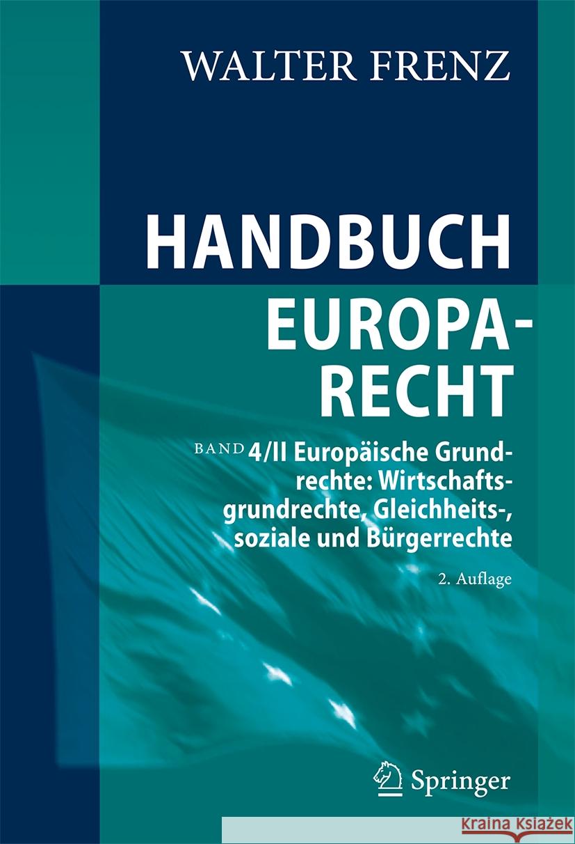 Handbuch Europarecht: Band 4/II Europ?ische Grundrechte: Wirtschaftsgrundrechte, Gleichheits-, Soziale Und B?rgerrechte Walter Frenz 9783662685785 Springer - książka