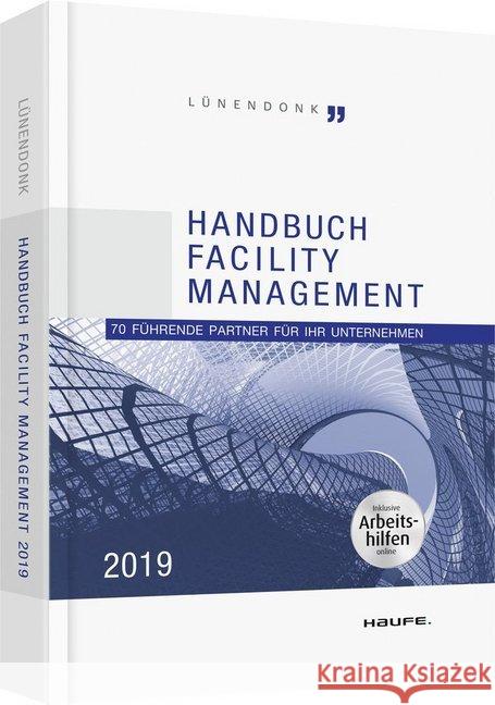 Handbuch Facility Management 2019 : 70 führende Partner für Ihr Unternehmen. Inklusive Arbeitshilfen online  9783648125113 Haufe-Lexware - książka