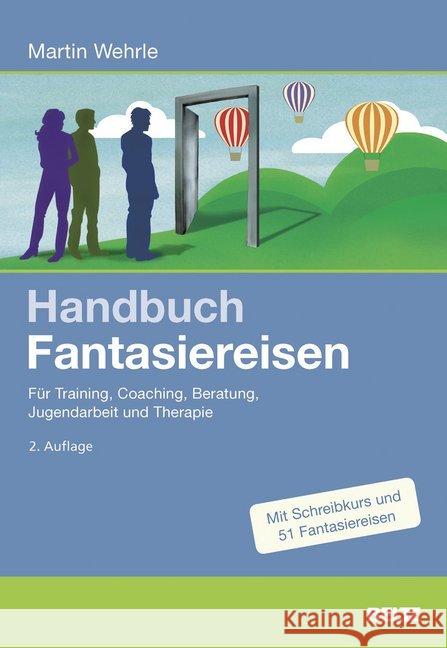 Handbuch Fantasiereisen : Für Training, Coaching, Beratung, Jugendarbeit und Therapie Wehrle, Martin 9783407366351 Beltz - książka