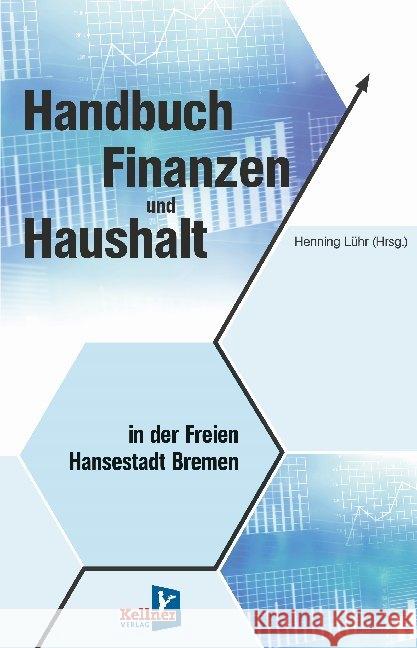 Handbuch Finanzen und Haushalt in der Freien Hansestadt Bremen Lühr, Henning 9783956512612 Kellner - książka