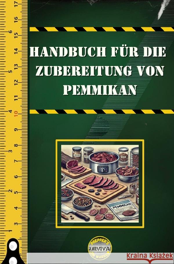 Handbuch für die  Zubereitung von Pemmikan Marrow, Jim H. 9783818772024 epubli - książka