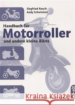 Handbuch für Motorroller und andere kleine Bikes Rauch, Siegfried Schwietzer, Andy  9783924043209 Rieck - książka