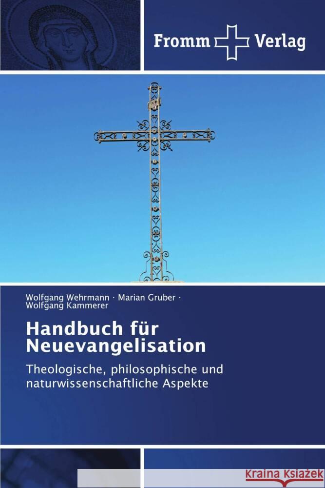 Handbuch für Neuevangelisation Wehrmann, Wolfgang, Gruber, Marian, Kammerer, Wolfgang 9786138378747 Fromm Verlag - książka