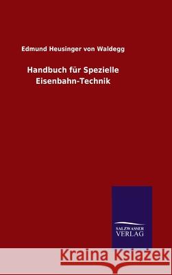 Handbuch für Spezielle Eisenbahn-Technik Edmund Heusinger Von Waldegg 9783846048412 Salzwasser-Verlag Gmbh - książka