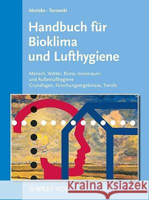 Handbuch Fur Bioklima Und Lufthygiene: v. 19 Heinz-Jorn Moriske, Elisabeth Turowski, Gerd Jendritzky, Tunga Salthammer 9783527321384 Wiley-VCH Verlag GmbH - książka