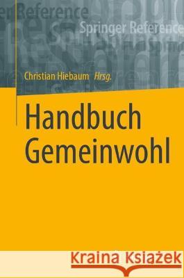 Handbuch Gemeinwohl Christian Hiebaum 9783658210847 Springer vs - książka