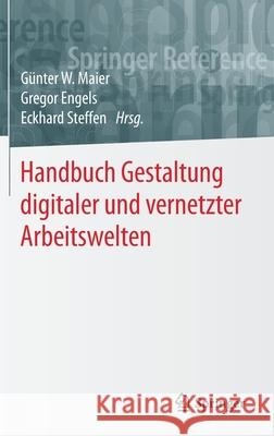 Handbuch Gestaltung Digitaler Und Vernetzter Arbeitswelten Maier, Günter W. 9783662528983 Springer - książka