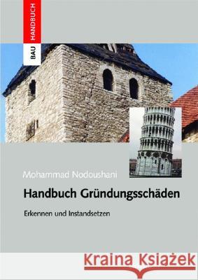 Handbuch Gründungsschäden: Erkennen Und Instandsetzen Nodoushani, Mohammad 9783764365073 Birkhauser - książka