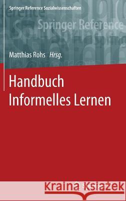Handbuch Informelles Lernen Matthias Rohs 9783658059521 Springer vs - książka