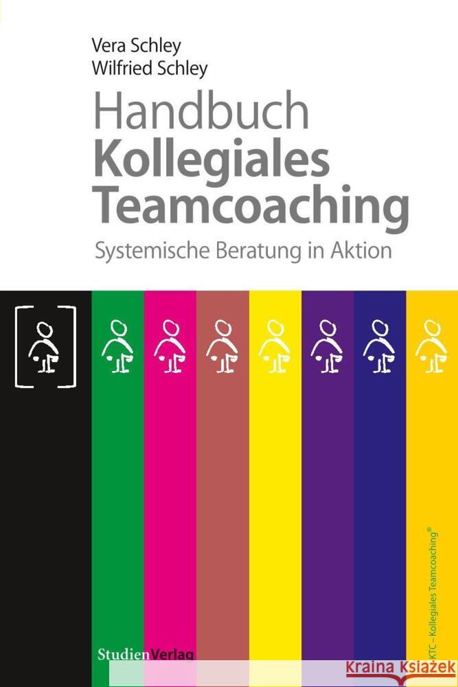 Handbuch Kollegiales Teamcoaching: Systemische Beratung in Aktion Schley, Vera Schley, Wilfried  9783706548786 StudienVerlag - książka