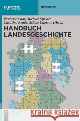 Handbuch Landesgeschichte Werner Freitag Michael Kiener Christine Reinle 9783110354119 Walter de Gruyter - książka