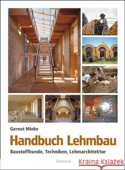 Handbuch Lehmbau : Baustoffkunde, Techniken, Lehmarchitektur Minke, Gernot   9783936896411 Ökobuch Verlag u. Versand - książka