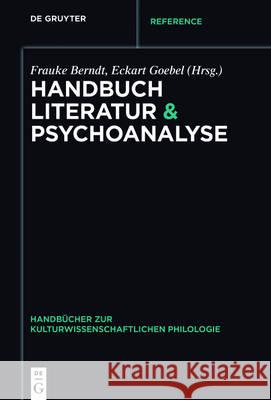 Handbuch Literatur & Psychoanalyse Frauke Berndt, Eckart Goebel 9783110332490 de Gruyter - książka