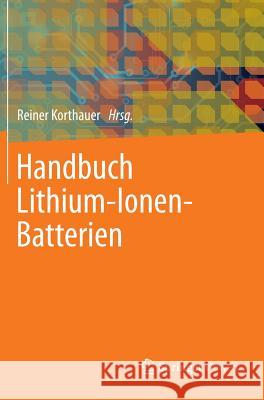 Handbuch Lithium-Ionen-Batterien Reiner Korthauer 9783642306525 Springer - książka