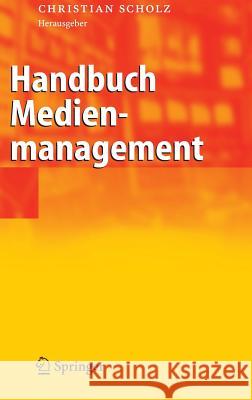 Handbuch Medienmanagement Christian Scholz 9783540235408 Springer - książka