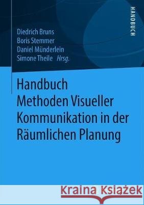 Handbuch Methoden Visueller Kommunikation in Der Räumlichen Planung Bruns, Diedrich 9783658298616 Springer vs - książka