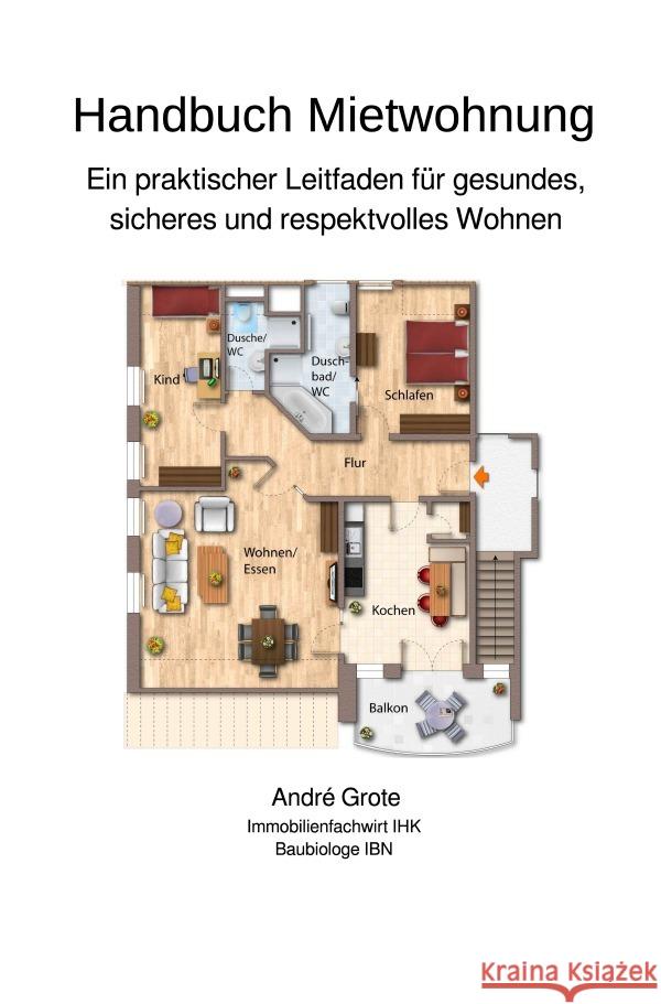 Handbuch Mietwohnung - Ein praktischer Leitfaden für gesundes, sicheres und respektvolles Wohnen Grote, Andre 9783565057207 epubli - książka