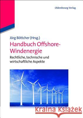 Handbuch Offshore-Windenergie Jörg Böttcher 9783486715293 Walter de Gruyter - książka