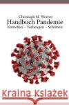 Handbuch Pandemie : Verstehen - Vorbeugen - Schützen Werner, Christoph M. 9783752948264 epubli